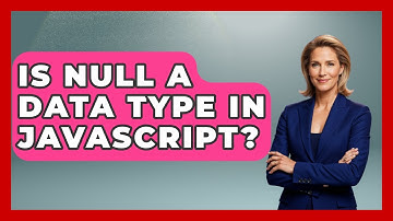 Is Null a Data Type in JavaScript? | JavaScript Toolkit News