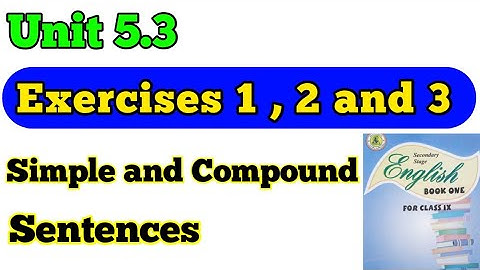 Exercises 1,2 and 3 unit 5.3 Simple and compound sentences class 9 new English book | Sindh board