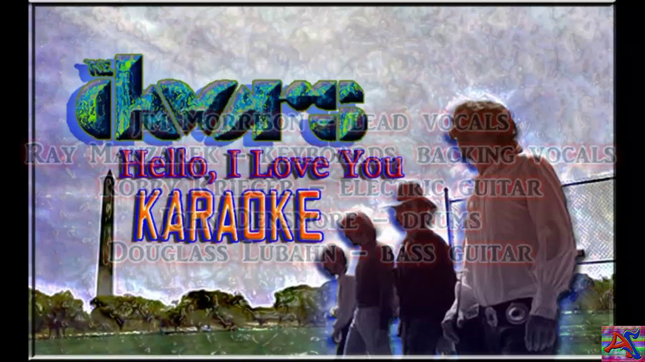 The Doors* Karaoke Of Hello, I Love You YouTube