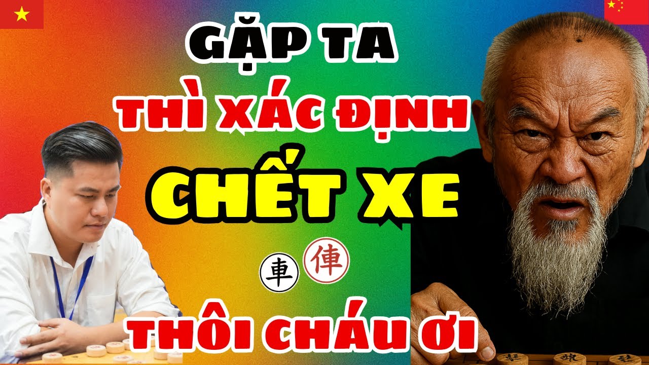 [cờ tướng] Gặp phải lão quái HUYNH bị mất xe cả nước lo lắng