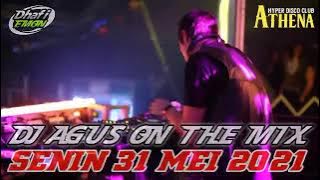 DJ AGUS TERBARU SENIN 31 MEI 2021 FULL BASS || ATHENA BANJARMASIN