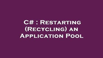 C# : Restarting (Recycling) an Application Pool