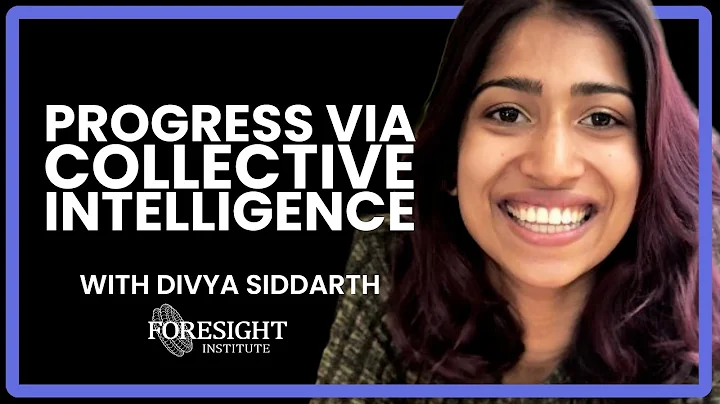 Divya Siddarth | Collective Intelligence for Collective Progress