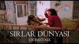 Sırlar Dünyası - Çi̇cekci̇ Kiz