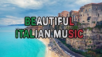 Italian Music - Romantic Journey in the Streets of Italy 🇮🇹