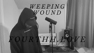 Weeping Wound - fourthh.love (Vocal Cover)