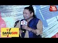 #Safaigiri19: आज के भारत पर दुनिया को नाज़ है | देश के जवानों को समर्पित खेर का गीत!