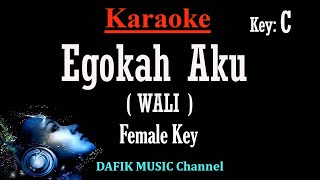 Egokah Aku (Karaoke) Wali Band Nada Wanita/ Cewek/ Female key C