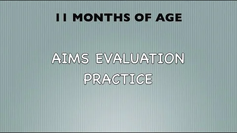 AIMS Evaluation 11 month old