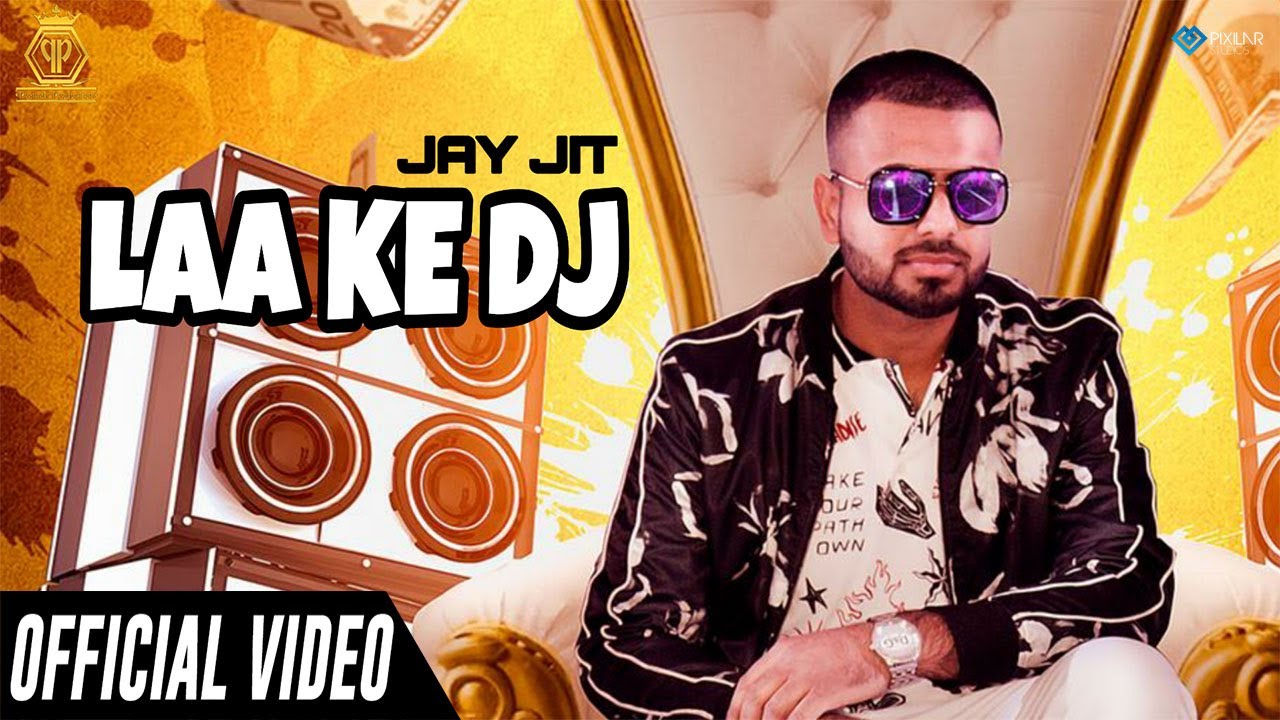 Laa Ke Dj (Official Video) | Jay Jit | Latest Punjabi Songs 2020 | New Punjabi Songs 2020