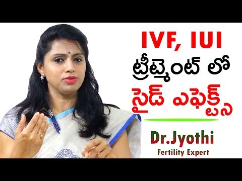ఐవిఎఫ్, ఐయుఐ ట్రీట్మెంట్ లో సైడ్ ఎఫెక్ట్స్ | Dr.Jyothi Fertility Expert at Ferty9 Hospitals