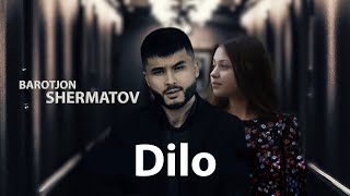 Barotjon Shermatov - Dilo | Баротҷон Шерматов - Дило