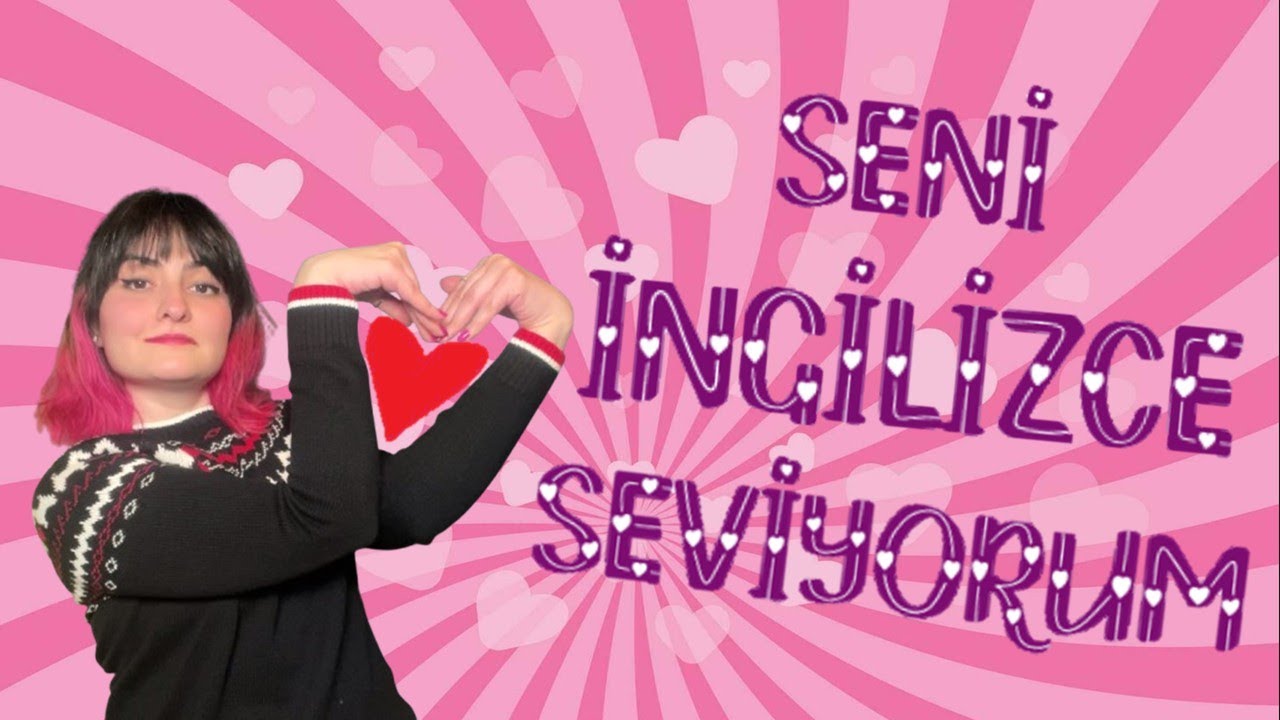 ❤İngilizce'de Seni Seviyorum!❤