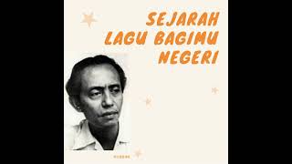 Sejarah Lagu Bagimu Negeri