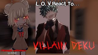 L.O.V React To Villain Deku AU || Bnha/Mha || No ships || Immortal Deku AU || Angst || TW ⚠️🩸 ||