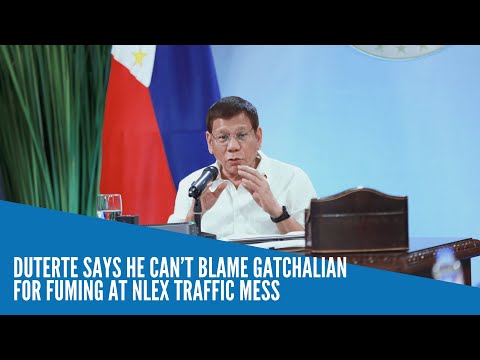 Duterte says he can’t blame Gatchalian for fuming at NLEx traffic mess