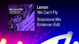 Lemon - We Can't Fly (Solarstone Mix) Endervan Edit