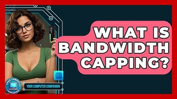 What Is Bandwidth Capping? - Your Computer Companion