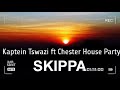 Kaptein tswazis ft chester house prince  skippa official audio
