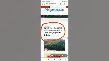 Delhi Polytechnic 2022 (CET): Application Form, Exam Date, Eligibility Criteria