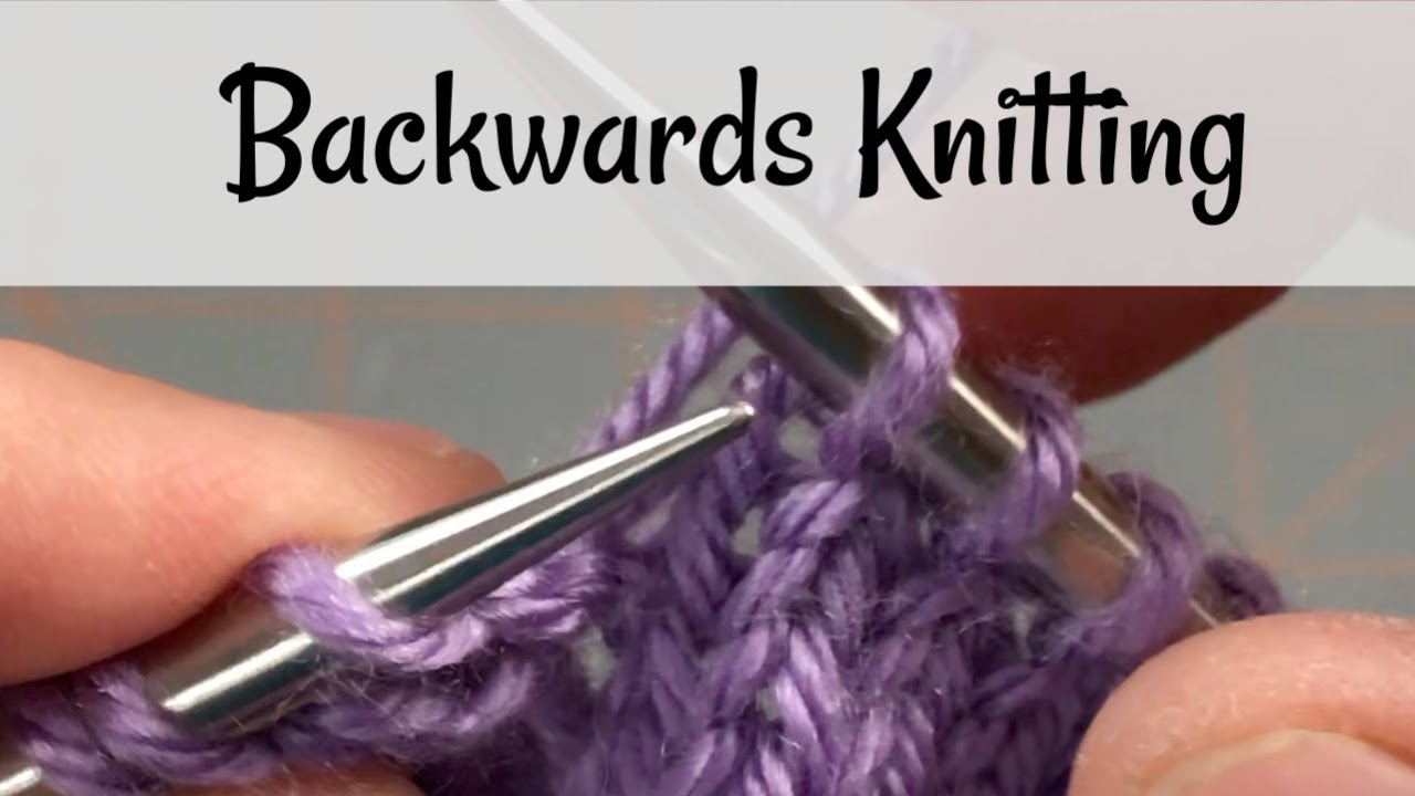 Backwards Knitting - YouTube