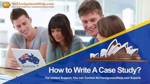 How to Write a Case Study? | Get the Best Quality Report by No1AssignmentHelp.com