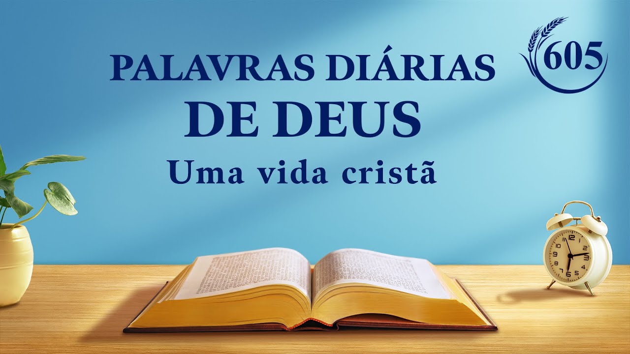 Palavras diárias de Deus | "Um alerta para aqueles que não praticam a verdade" | Trecho 605