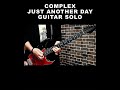 COMPLEX 【ギターソロ】JUST ANOTHER DAY フルバージョンはサムライシンジのギターチャンネル