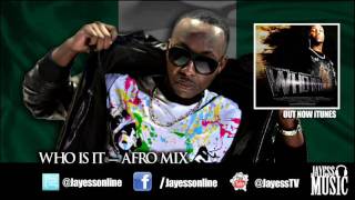 Jayess - Who Is It -Afro Mix