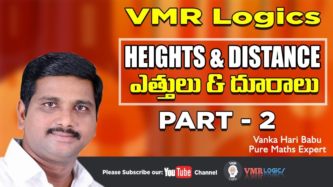PURE MATH | HEIGHTS AND DISTANCE | TRIGONOMETRY | PART 2 | VMR LOGICS | VANKA HARIBABU