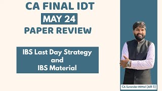 CA FINAL IDT MAY 2024 PAPER REVIEW | Last Day IBS Strategy | By CA Surender Mittal AIR 5