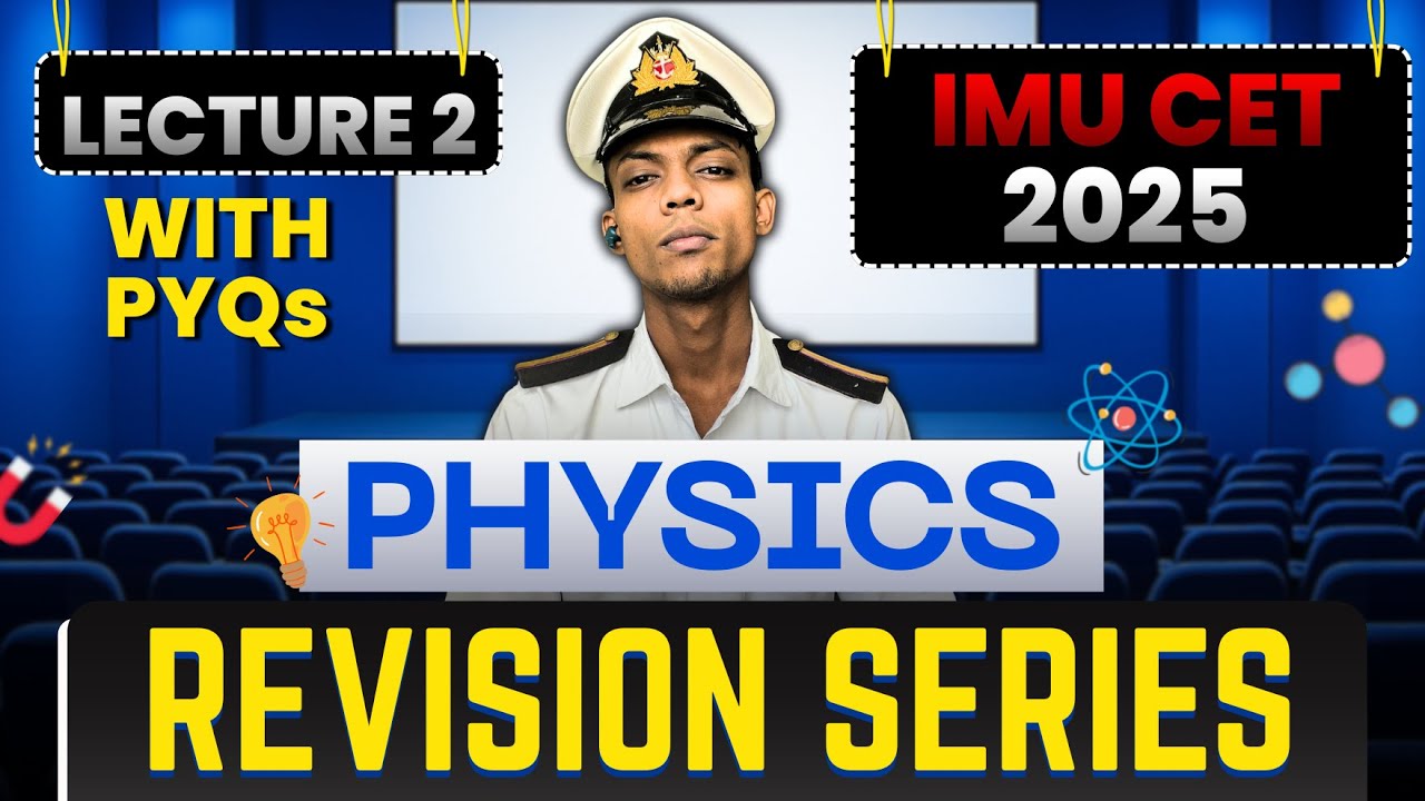 IMU CET 2025 Physics PYQs + Revision | Lecture 2 | Must-Watch for High Rank #imucet #sailor