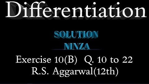 [Differentiation]  R.S. Aggarwal solution 12th 10(B) Q. 10 to 22