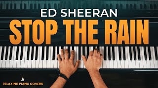 Ed Sheeran  - Stop The Rain (Piano Cover)