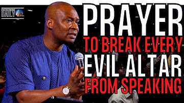 BREAK EVIL ALTARS AND DEMONIC PATTERNS WITH THIS POWERFUL WORD ENCOUNTER | APOSTLE JOSHUA SELMAN