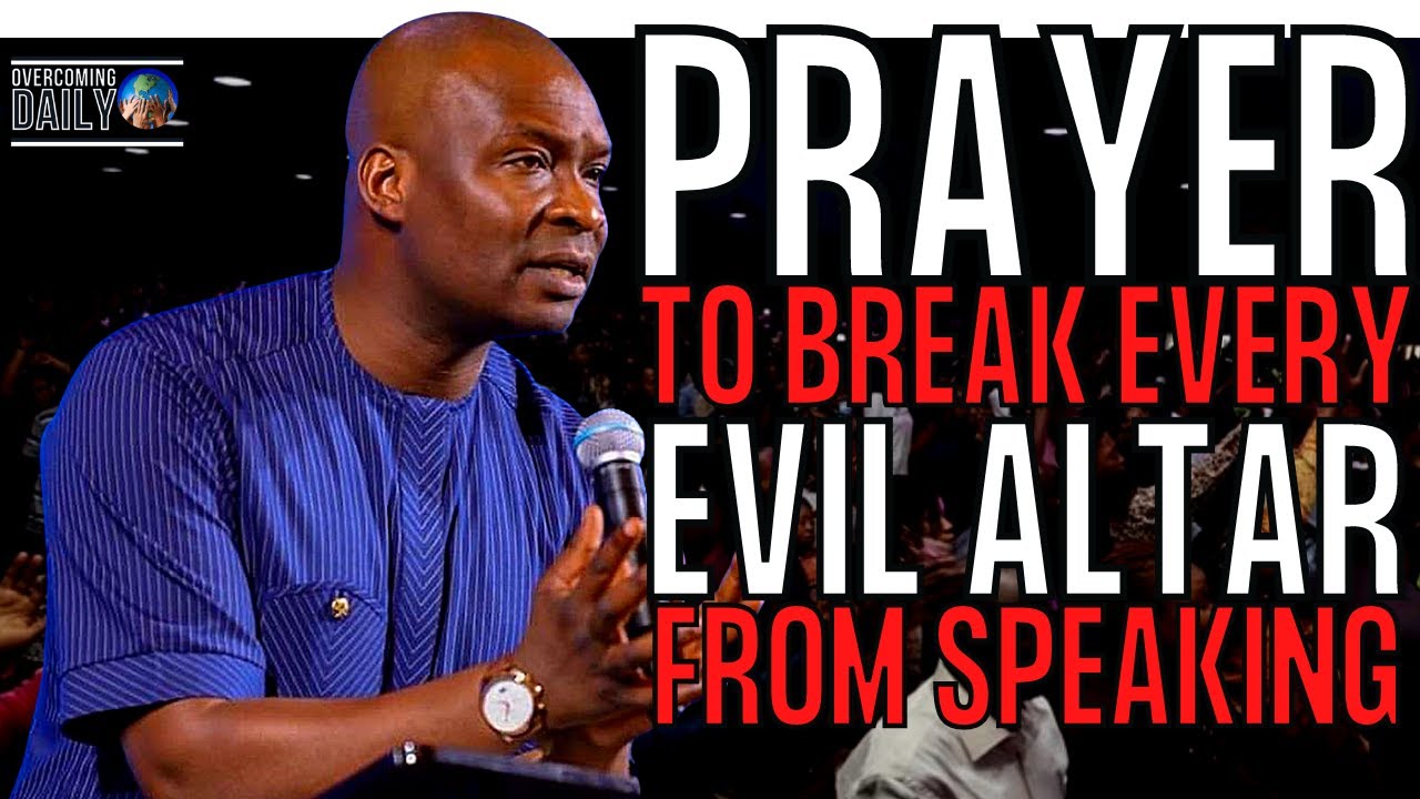 BREAK EVIL ALTARS AND DEMONIC PATTERNS WITH THIS POWERFUL WORD BREAK EVIL ALTARS AND DEMONIC PATTERNS WITH THIS POWERFUL WORD
