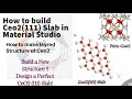 How to build Ceo2(111) Slab in Material Studio| how to design new Structure on Material Studio|