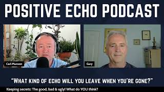 The Positive Echo Podcast Ep  6  Keeping Secrets - Being Open - Authenticity