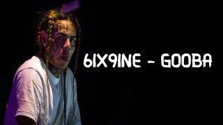6IX9INE - GOOBA Lyrics