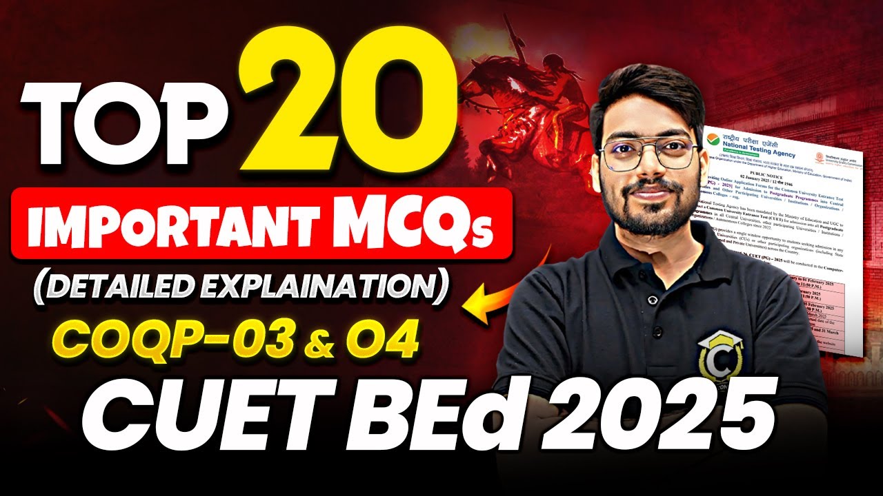 CUET B.Ed 2025 (COQP-03 & 04) | Top 20 MCQs | CUET PG BEd Previous Year ...