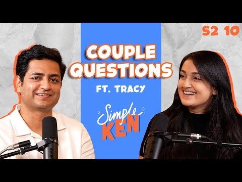 Simple Ken Podcast | S02E10 Couple Questions Feat. Tracy