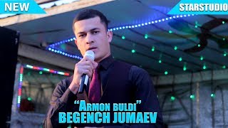 Begench Jumaev - Armon buldi | Бегенч Жумаев - Армон булди [Tuy version]