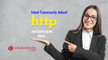 TOP 15 HTTP Interview Questions and Answers 2019 Part-2 | HTTP | Wisdom Jobs