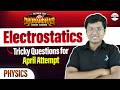 Electrostatics - Tricky Questions for April Attempt 2026 | Score Boost Session | JEE Main Prep #LIVE