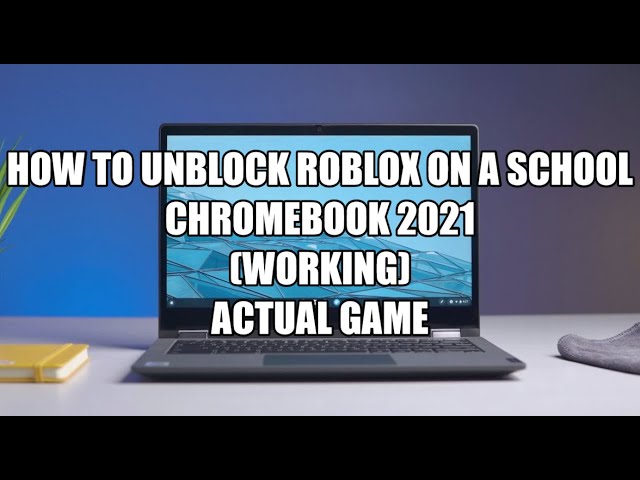 How to Unblock Roblox on School Chromebook 