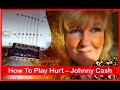 Hurt- Johnny Cash / Nine Inch Nails guitar lesson by Cari Dell (Guitar Tutorial)