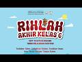 Rihlah Kelas 6 - SDIT-TQ Ihya As Sunnah Tasikmalaya - T.A 2025/2026