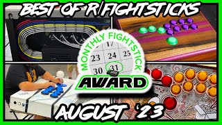 Monthly Fightstick Award - August 2023 - Best of r/fightsticks