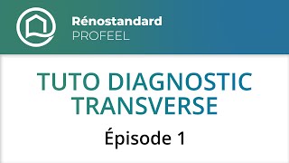 Tuto diagnostic transverse – Ep1 : Qu’est-ce que le diagnostic transverse ?