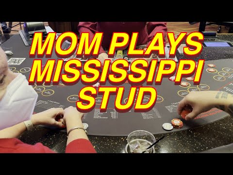 MOM PLAYS MISSISSIPPI STUD POKER